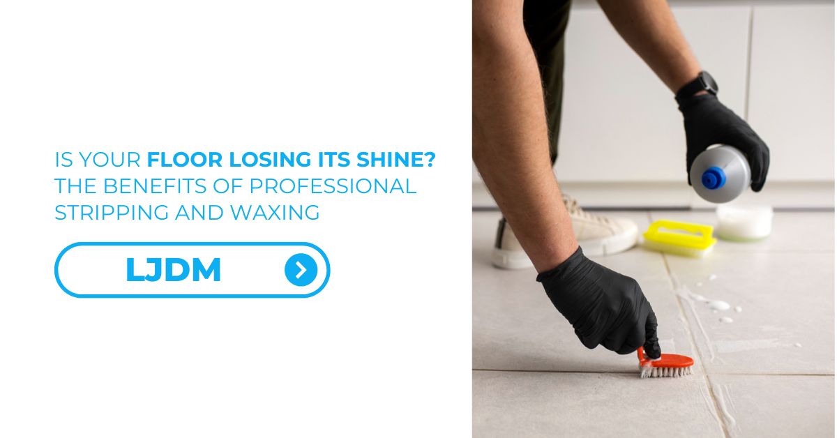 Is Your Floor Losing Its Shine The Benefits of Professional Stripping and Waxing - Feature Image 01
