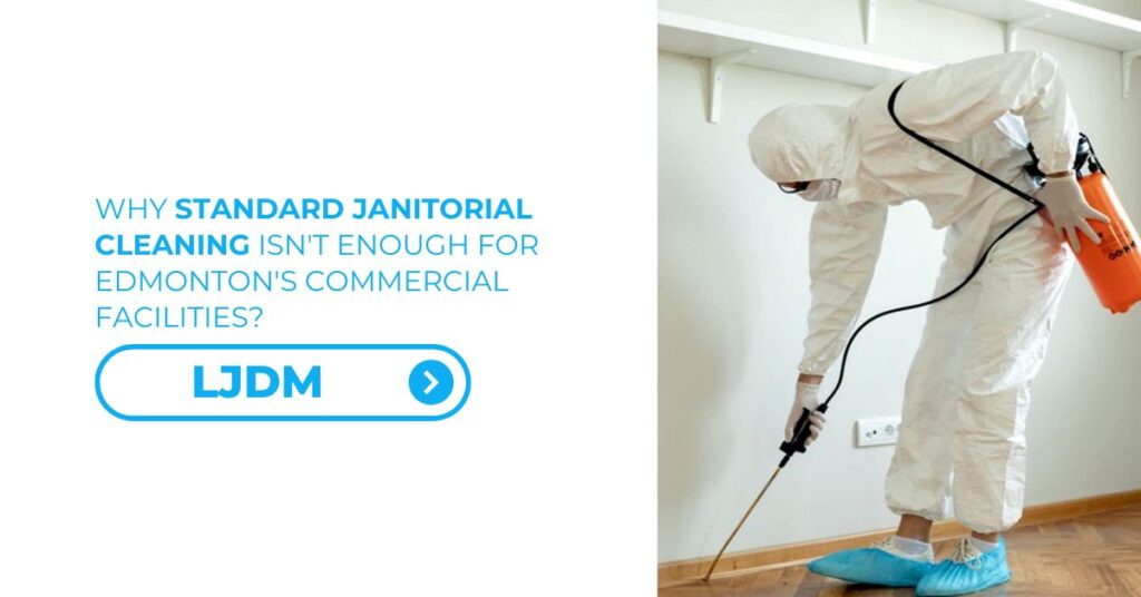 Why Standard Janitorial Cleaning Isn't Enough for Edmonton's Commercial Facilities - Feature Image 01